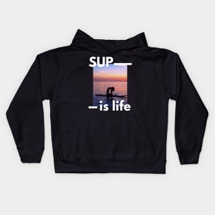 SUP Is Life Paddleboarder Woman And Sunset Design for Paddleboarders and SUP lovers Kids Hoodie